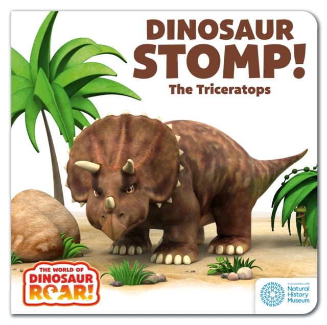 The World of Dinosaur Roar!: Dinosaur Stomp! The Triceratops - 9781408372722