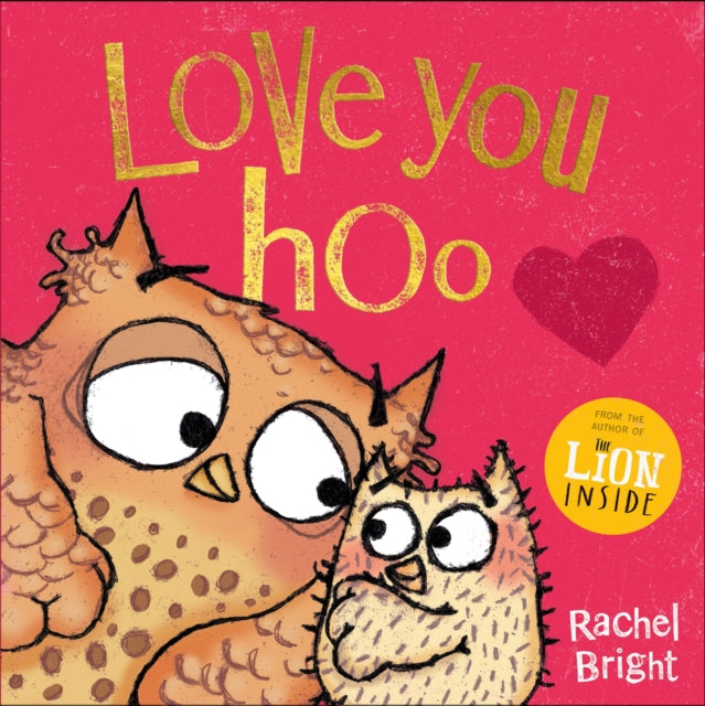 Love You Hoo : The perfect gift for Mother’s Day and beyond, from the bestselling author of The Lion Inside - 9781408377116