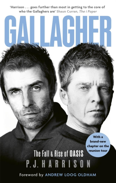 Gallagher : The Fall and Rise of Oasis: the brand new biography of one of the world's biggest bands - 9781408723906