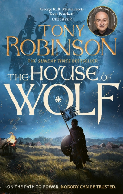 The House of Wolf : The Sunday Times bestselling new historical fiction series from the much loved Sir Tony Robinson - 9781408731550