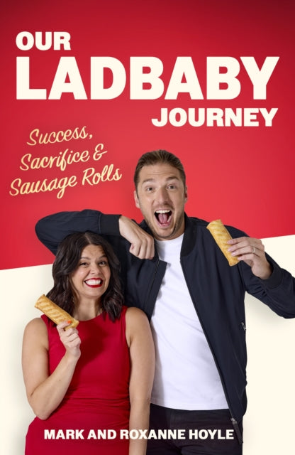 Our LadBaby Journey : Success, Sacrifice and Sausage Rolls - 9781408734186