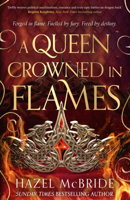 A Queen Crowned in Flames : The hotly anticipated sequel to the bestselling Celtic feminist romantasy sensation - 9781408749128