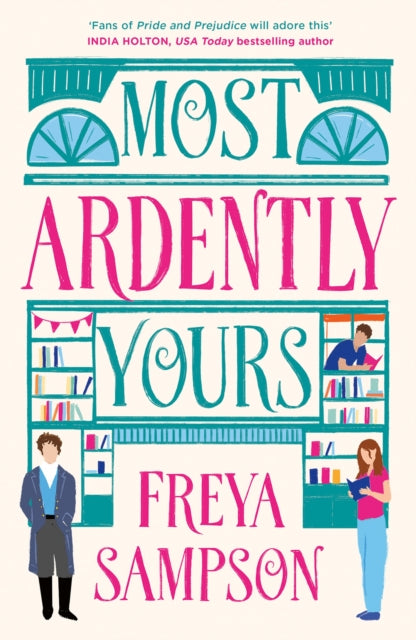 Most Ardently Yours : A swoon-worthy, laugh-out-loud romance - 9781408750926