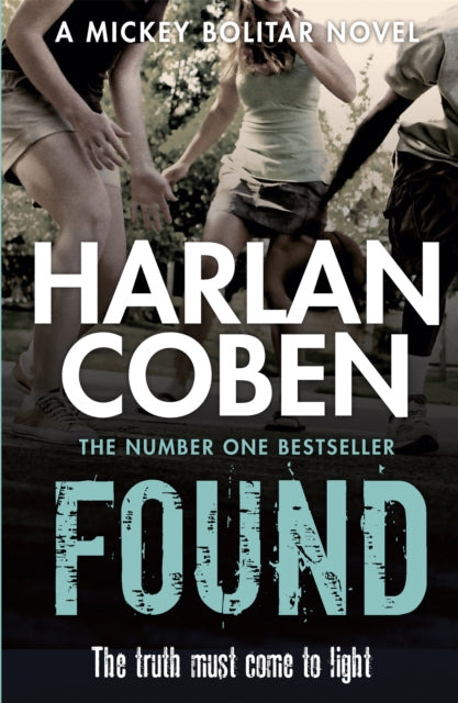 Found : A gripping thriller from the #1 bestselling creator of hit Netflix show Fool Me Once - 9781409135388