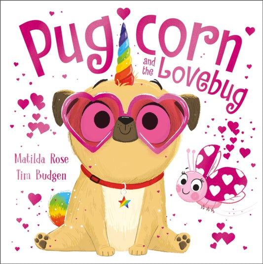 The Magic Pet Shop: Pugicorn and the Lovebug - 9781444966527