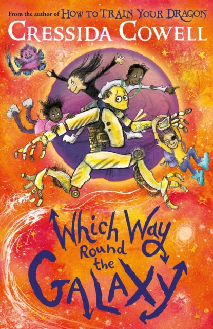 Which Way Round the Galaxy : The 'out-of-this-world' new series from the author of HOW TO TRAIN YOUR DRAGON - 9781444968248