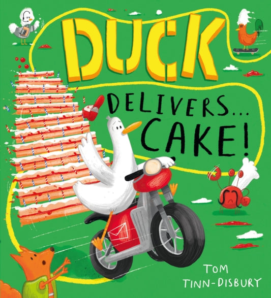 Duck Delivers . . . Cake! : A hilarious picture book adventure about a delivery duck, perfect for children aged 3–5 - 9781444976359