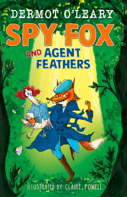 Spy Fox and Agent Feathers : A laugh-out-loud action-adventure story - 9781444976472
