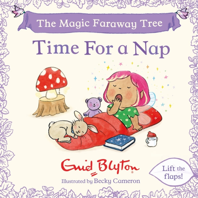 The Magic Faraway Tree: Time For a Nap : A Lift-the-Flap Story inspired by The Magic Faraway Tree – now a major movie! - 9781444981506