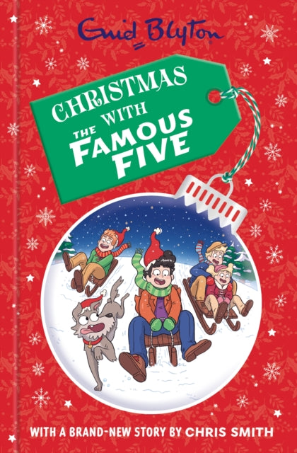Famous Five: Christmas with the Famous Five : A Christmas collection filled with festive fun by Enid Blyton with a brand-new story by Chris Smith - 9781444987645