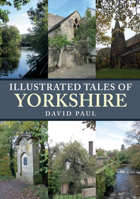 Illustrated Tales of Yorkshire - 9781445689968