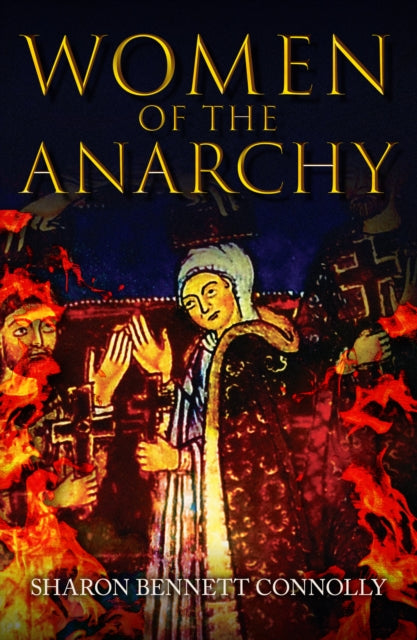 Women of the Anarchy - 9781445691718