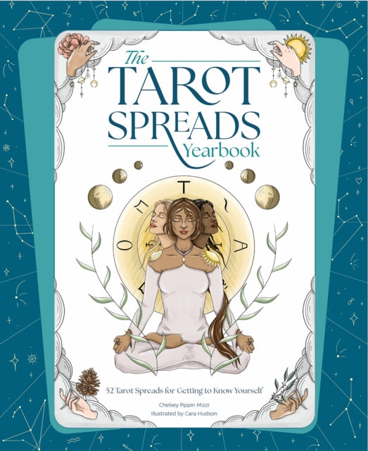 The Tarot Spreads Yearbook : 52 Tarot Spreads for Getting to Know Yourself - 9781446309643