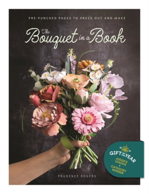 The Bouquet in a Book : Pre-Punched Pages to Press out and Make Paper Flowers - 9781446314289