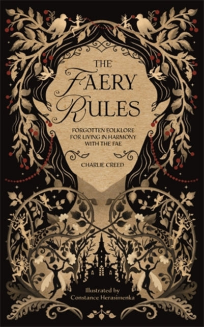 The Faery Rules : Forgotten Folklore for Living in Harmony with the Fae - 9781446317433