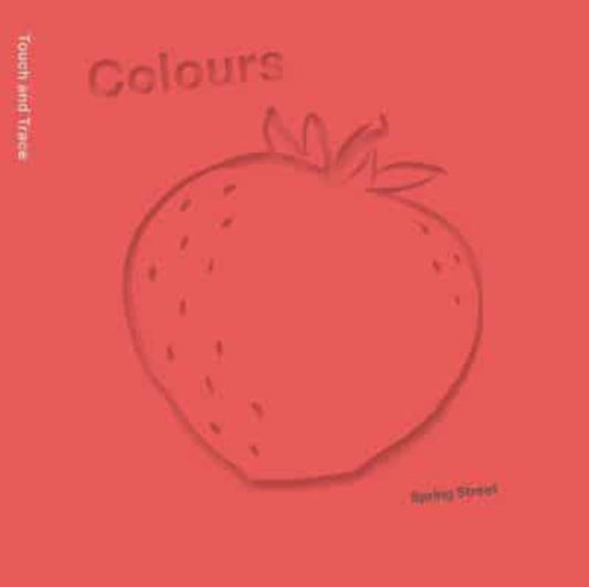 Spring Street Touch and Trace: Colours - 9781454711810
