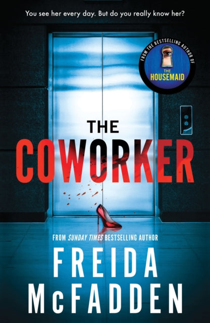 The Coworker : From the Sunday Times Bestselling Author of The Housemaid - 9781464221347