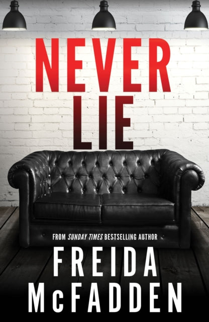 Never Lie : From the Sunday Times Bestselling Author of The Housemaid - 9781464221361