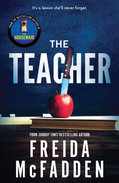 The Teacher : From the Sunday Times Bestselling Author of The Housemaid - 9781464221378