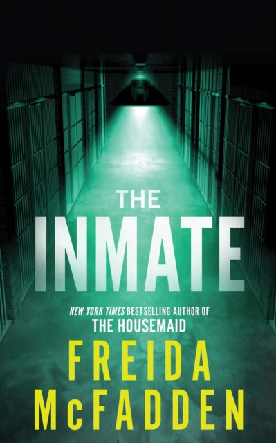 The Inmate : From the Sunday Times Bestselling Author of The Housemaid - 9781464221385