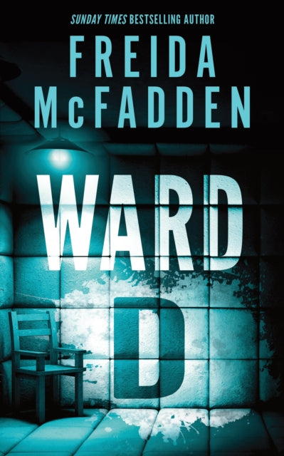 Ward D : A Taut Psychological Thriller from the Author of The Housemaid is Watching - 9781464228575