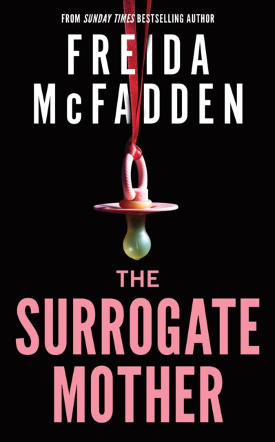 The Surrogate Mother : The UK No. 1 Bestseller! A Suspenseful Psychological Thriller from the Author of The Housemaid Books - 9781464228605