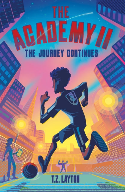 The Academy II: The Journey Continues : A Fun-Filled Football Adventure (The Academy Series Book 2) - 9781464268809