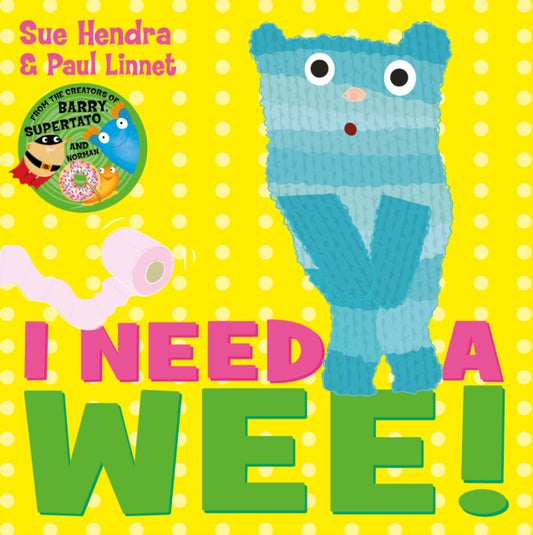 I Need a Wee! : A laugh-out-loud picture book from the creators of Supertato! - 9781471120879