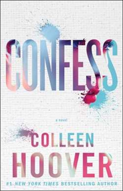 Confess : an emotional and gripping novel from #1 Sunday Times bestselling author of IT ENDS WITH US - 9781471148590