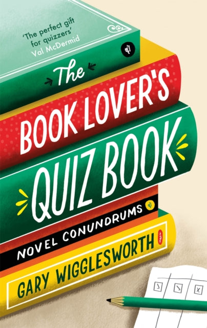 The Book Lover's Quiz Book : Novel Conundrums - 9781472145291