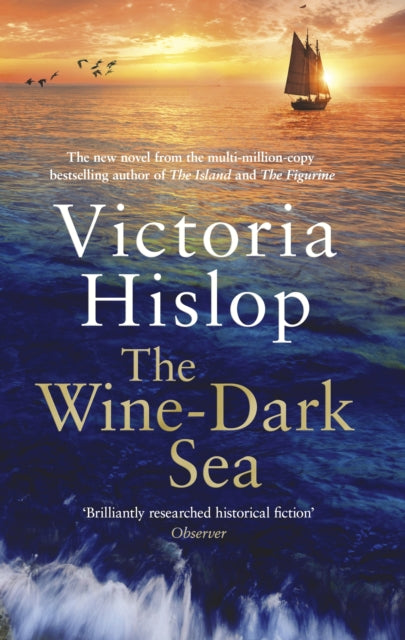 The Wine-Dark Sea : the epic new novel from the bestselling author of The Island - 9781472263988