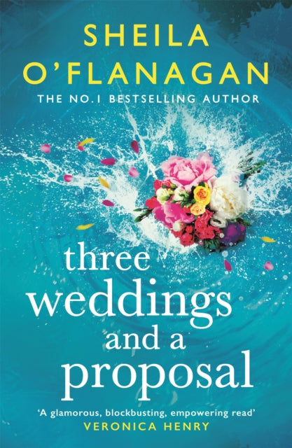 Three Weddings and a Proposal : One summer, three weddings, and the shocking phone call that changes everything . . . - 9781472272669