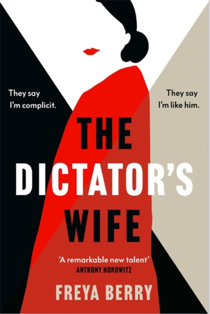 The Dictator's Wife : A mesmerising novel of deception: A BBC 2 Between the Covers Book Club pick - 9781472276308