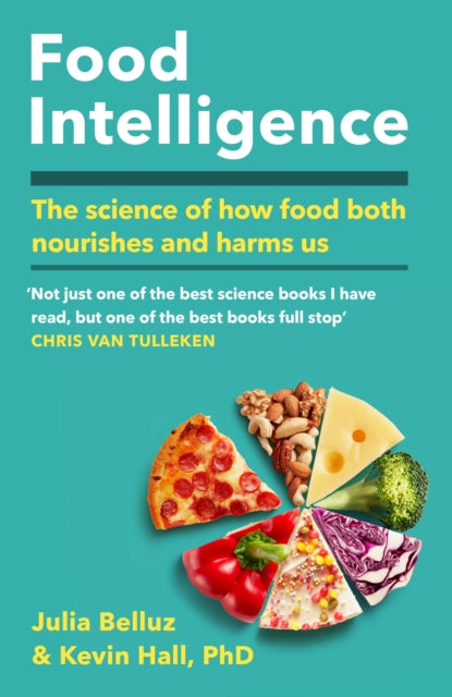 Food Intelligence : A comprehensive book on food, diet, metabolism and healthy eating - 9781472282231