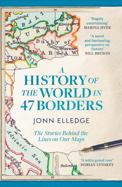 A History of the World in 47 Borders : The Sunday Times #1 Bestseller - 9781472298546