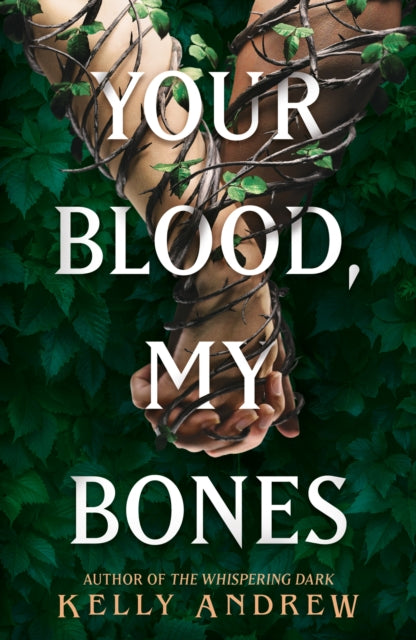 Your Blood, My Bones : A twisted, slow burn rivals-to-lovers romance from the author of THE WHISPERING DARK - 9781473234918