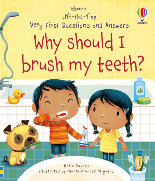 Very First Questions and Answers Why Should I Brush My Teeth? - 9781474968935