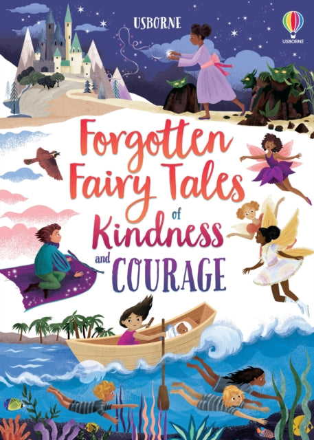 Forgotten Fairy Tales of Kindness and Courage - 9781474989657