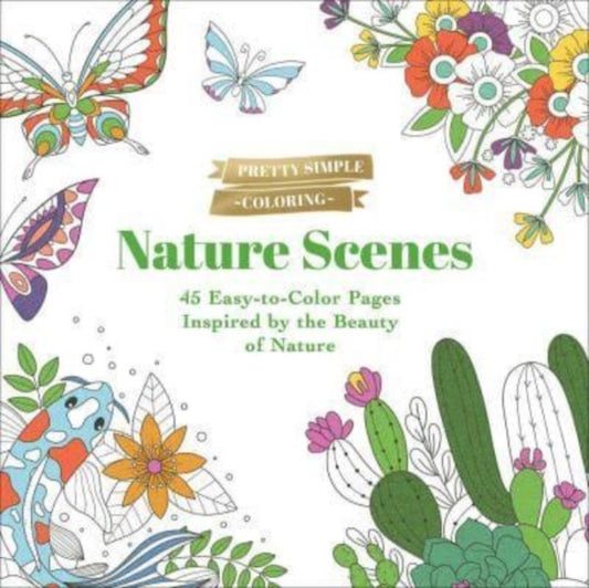 Pretty Simple Coloring: Nature Scenes : 45 Easy-to-Color Pages Inspired by the Beauty of Nature - 9781507221129