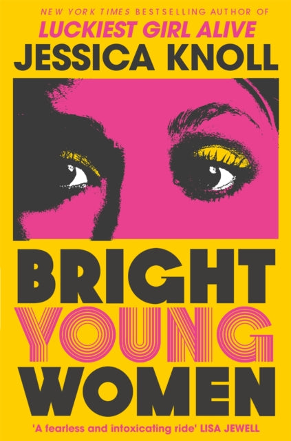 Bright Young Women : The Richard and Judy pick from the New York Times bestselling author of Luckiest Girl Alive - 9781509840014