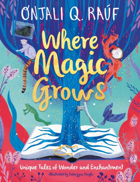 Where Magic Grows : Unique Tales of Wonder and Enchantment - 9781510111066