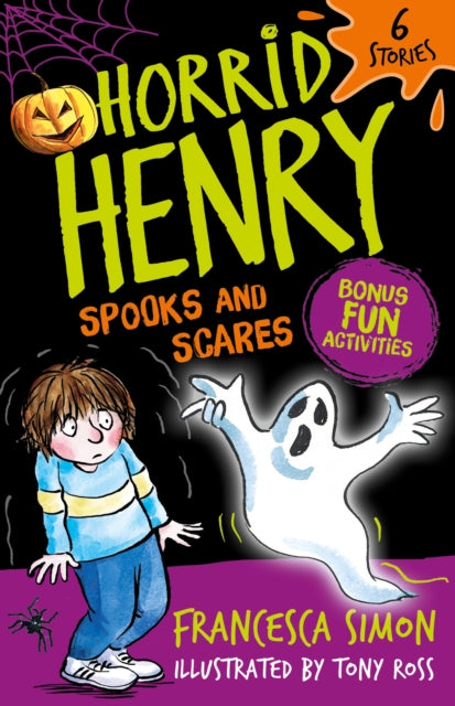 Horrid Henry: Spooks and Scares : A bumper bind-up containing 6 hilarious halloween-themed stories, plus bonus fun activities! Perfect for readers aged 5 + - 9781510113992
