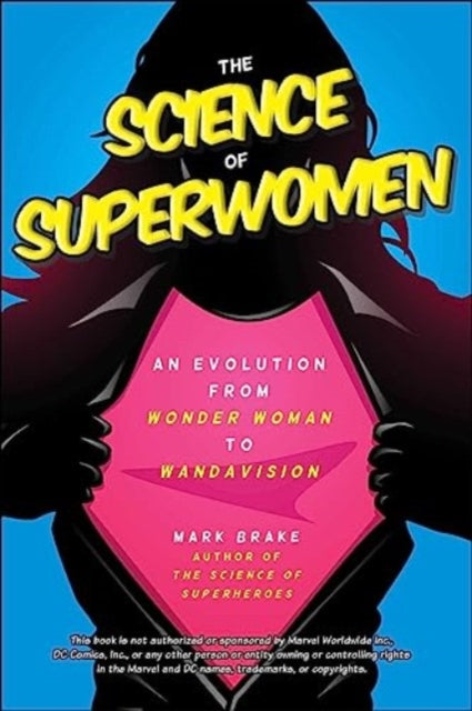 The Science of Superwomen : An Evolution from Wonder Woman to WandaVision - 9781510776319