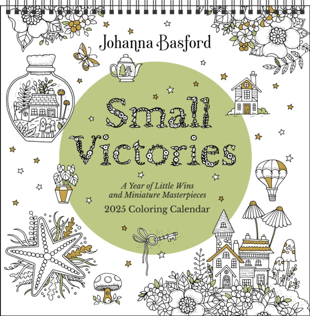 Johanna Basford 2025 Coloring Wall Calendar : Small Victories: A Year of Little Wins and Miniature Masterpieces - 9781524889562