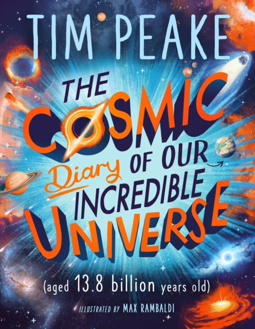 The Cosmic Diary of our Incredible Universe - 9781526364913