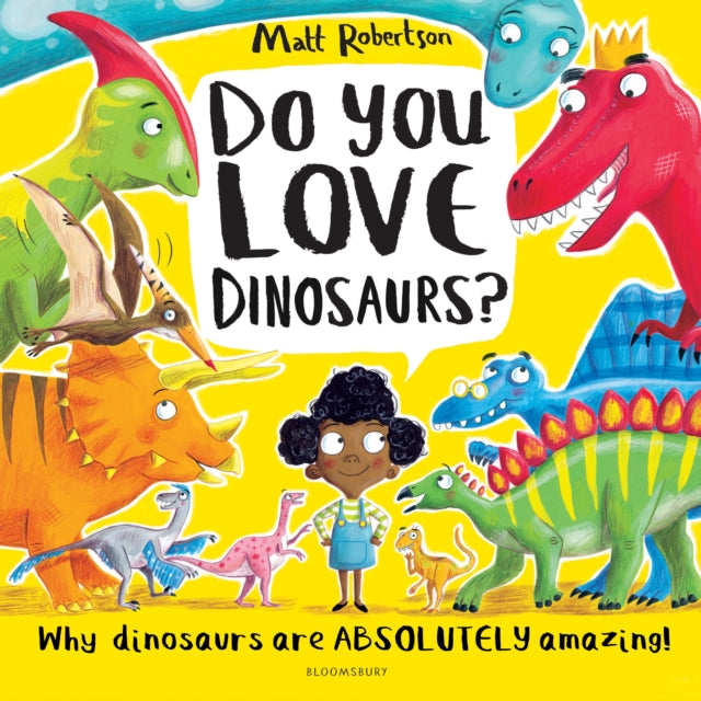 Do You Love Dinosaurs? - 9781526609533