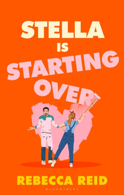 Stella Is Starting Over : A hilarious and uplifting rom-com perfect for holiday reading and for fans of Lucy Vine and Lindsey Kelk - 9781526682314