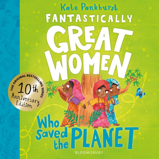 Fantastically Great Women Who Saved the Planet : Discover 13 true stories of visionary women who fought to protect our planet – 10 year anniversary edition - 9781526692023