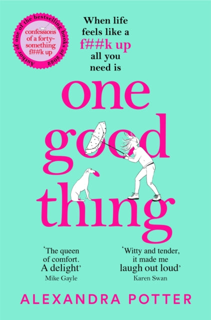 One Good Thing : From the Author of Runaway Bestseller Confessions of a Forty-Something F##k Up - 9781529022889