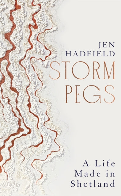 Storm Pegs : A Life Made in Shetland - 9781529038026